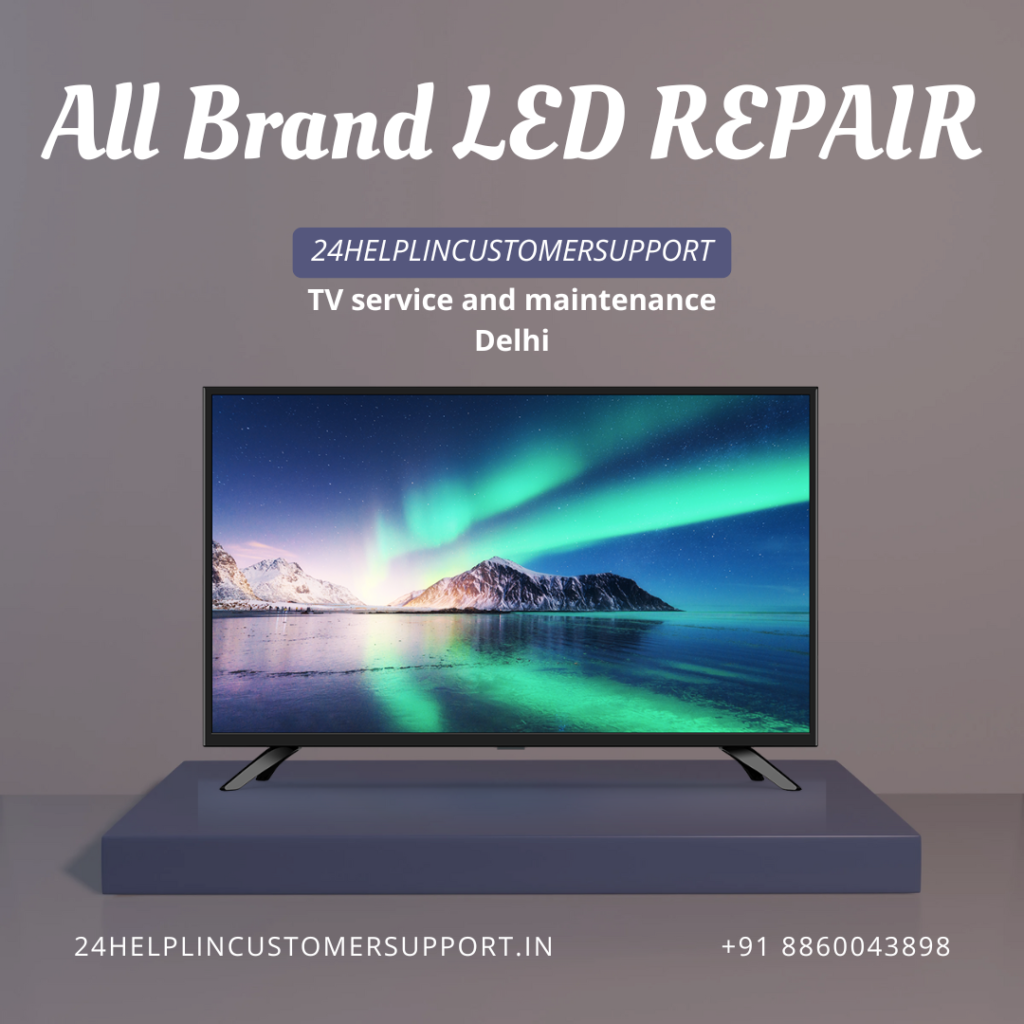 Get fast and reliable TV service and maintenance Delhi with 24helplincustomersupport. Expert technicians, doorstep repair, affordable prices.