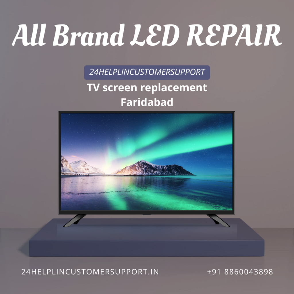 Affordable TV Screen Replacement Faridabad by 24helplincustomersupport. Get genuine screens, expert technicians, and fast doorstep service.