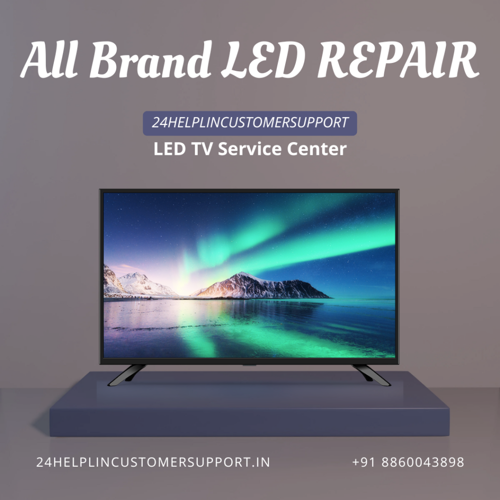 Looking for a reliable LED TV Service Center? 24helplincustomersupport offers fast, professional LED TV repair with trained technicians, genuine parts, and doorstep service.