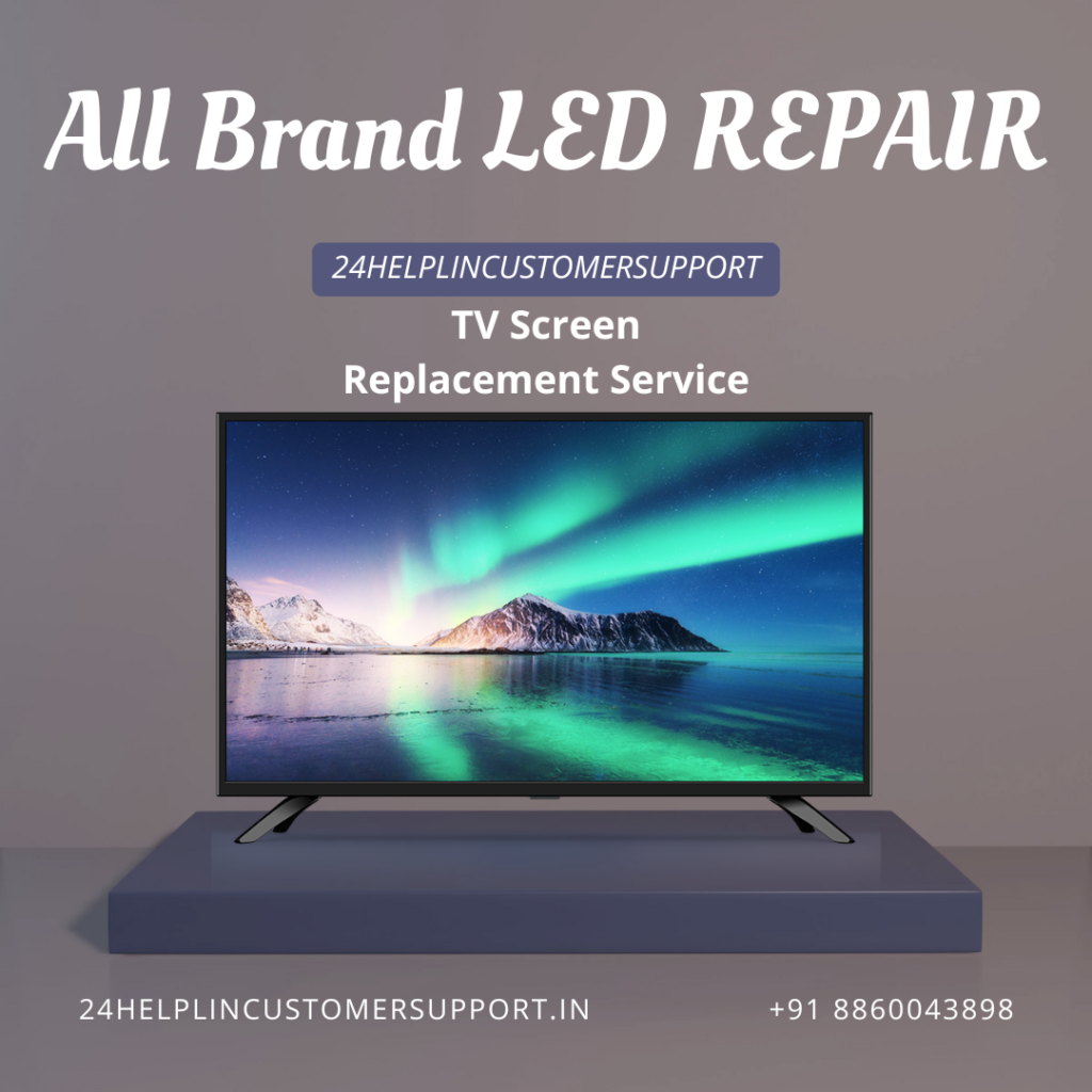 Looking for a reliable TV screen replacement service? 24helplincustomersupport offers fast, affordable, and expert TV screen replacement at home with quality panels.